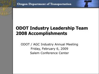 ODOT Industry Leadership Team 2008 Accomplishments