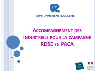 Accompagnement des Industriels pour la campagne RDSE en PACA