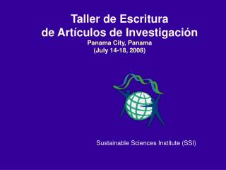 Taller de Escritura de Artículos de Investigación Panama City, Panama (July 14-18, 2008)
