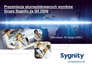 Prezentacja skonsolidowanych wyników Grupy Sygnity za Q4 2008