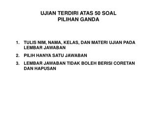 UJIAN TERDIRI ATAS 50 SOAL PILIHAN GANDA