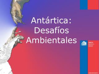 Antártica: Desafíos Ambientales