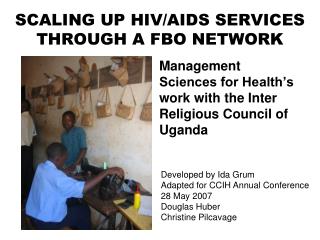 SCALING UP HIV/AIDS SERVICES THROUGH A FBO NETWORK