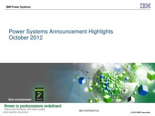 Power Systems Announcement Highlights October 2012
