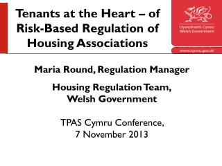 Maria Round, Regulation Manager Housing Regulation Team, Welsh Government TPAS Cymru Conference,