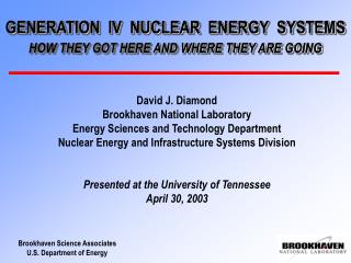 GENERATION IV NUCLEAR ENERGY SYSTEMS HOW THEY GOT HERE AND WHERE THEY ARE GOING
