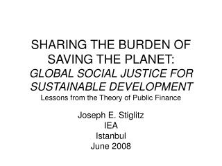 Joseph E. Stiglitz IEA Istanbul June 2008