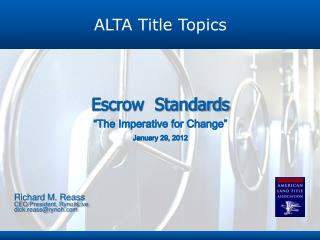 Escrow Standards “The Imperative for Change” January 29, 2012