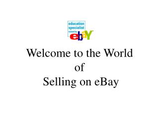 Welcome to the World of Selling on eBay