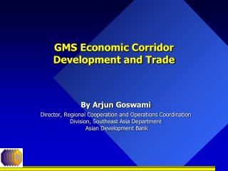 GMS Economic Corridor Development and Trade