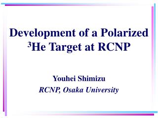 Development of a Polarized 3 He Target at RCNP