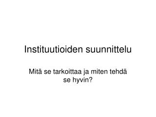 Instituutioiden suunnittelu