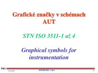 Grafické značky v schémach AUT STN ISO 3511-1 až 4 Graphical symbols for instrumentation