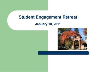 Student Engagement Retreat January 18, 2011