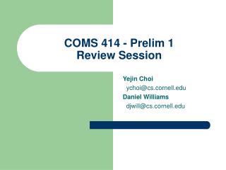COMS 414 - Prelim 1 Review Session
