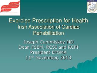 Exercise Prescription for Health Irish Association of Cardiac Rehabilitation