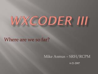 WxCoder III