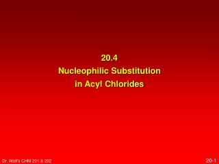 20.4 Nucleophilic Substitution in Acyl Chlorides
