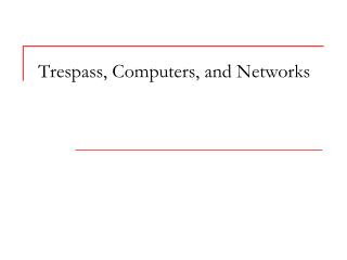 Trespass, Computers, and Networks