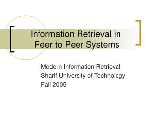 Information Retrieval in Peer to Peer Systems