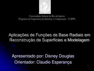 Aplicações de Funções de Base Radiais em Reconstrução de Superfícies e Modelagem