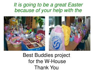 Best Buddies project for the W-House Thank You