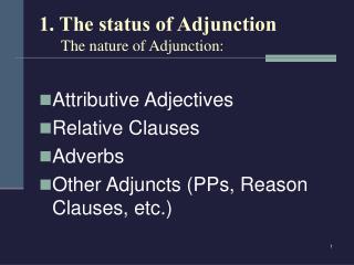 1. The status of Adjunction The nature of Adjunction: