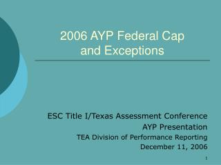 2006 AYP Federal Cap and Exceptions