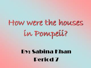 How were the houses in Pompeii?