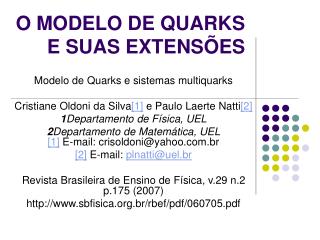 O MODELO DE QUARKS E SUAS EXTENSÕES