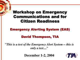 &quot; This is a test of the Emergency Alert System -- this is only a test ....&quot; December 1-2, 2004