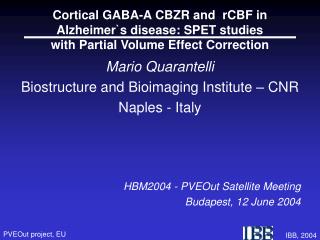 Mario Quarantelli Biostructure and Bioimaging Institute – CNR Naples - Italy