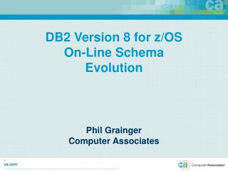 DB2 Version 8 for z/OS On-Line Schema Evolution