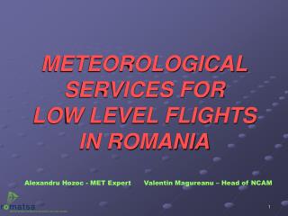 METEOROLOGICAL SERVICES FOR LOW LEVEL FLIGHTS IN ROMANIA