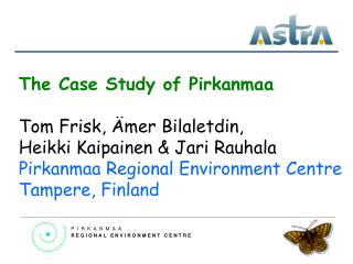 The Case Study of Pirkanmaa Tom Frisk, Ämer Bilaletdin, Heikki Kaipainen &amp; Jari Rauhala