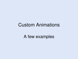 Custom Animations