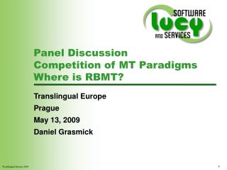 Panel Discussion Competition of MT Paradigms Where is RBMT?