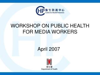 WORKSHOP ON PUBLIC HEALTH FOR MEDIA WORKERS