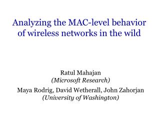 Analyzing the MAC-level behavior of wireless networks in the wild