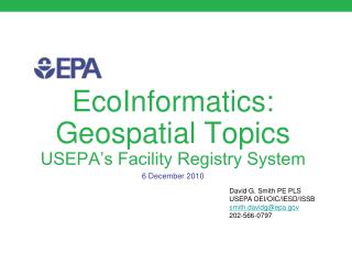 EcoInformatics: Geospatial Topics USEPA’s Facility Registry System