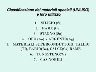 Classificazione dei materiali speciali (UNI-ISO) e loro utilizzo