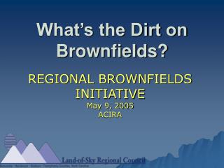 What’s the Dirt on Brownfields?