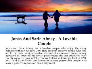 Jonas And Sarie Abney - A Lovable Couple