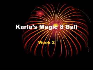 Karla’s Magic 8 Ball