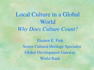 Local Culture in a Global World Why Does Culture Count?