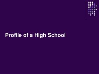 Profile of a High School
