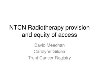 NTCN Radiotherapy provision and equity of access