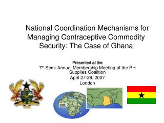 National Coordination Mechanisms for Managing Contraceptive Commodity Security: The Case of Ghana
