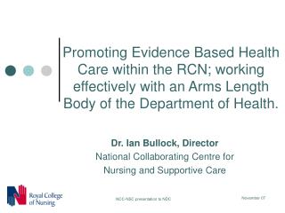 Dr. Ian Bullock, Director National Collaborating Centre for Nursing and Supportive Care