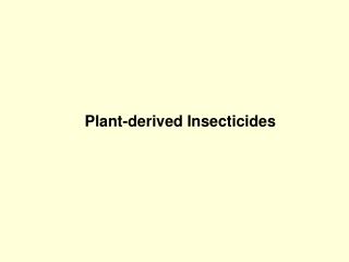 Plant-derived Insecticides